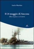 Il 24 maggio di Ancona. Alba di fuoco e di morte