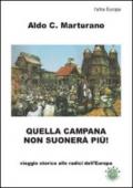 Quella campana non suonerà più