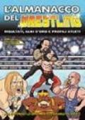 L'almanacco del wrestling. Risultati, albi d'oro e profili atleti