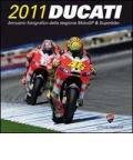 Ducati 2011. Annuario fotografico della stagione MotoGP & Superbike