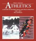 Athletics. A history of modern track and field athletics (1860-2013). Men and women