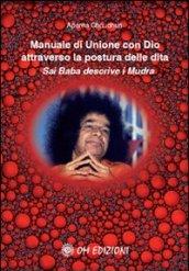 Manuale di unione con Dio attraverso la postura delle dita. Sai Baba descrive i mudra