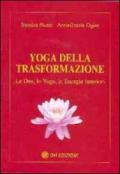 Yoga della trasformazione. Le dee, lo yoga, le energie interiori