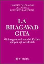 La Bhagavad Gita. Spiegata agli occidentali