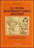 La cucina vegetariana classica dell'India