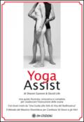 Yoga assist. Una guida illustrata, innovativa e completa per coadiuvare l'esecuzione delle asana. Ediz. illustrata