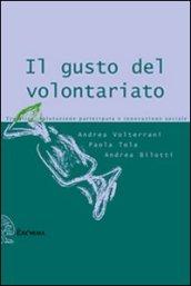 Il gusto del volontariato. Tra etica, valutazione partecipata e innovazione sociale