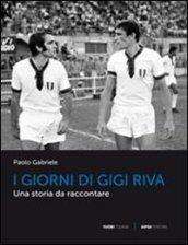 I giorni di Gigi Riva