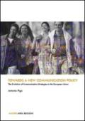 Towards a new communication policy. The evolution of communicative strategie in the european union