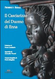 Il casciarizzo del duomo di Enna