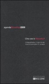 Agenda filosofica 2009. Che cos'è filosofia? Cinquantadue risposte dei massimi pensatori di sempre