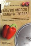 Giovedì gnocchi sabato trippa. Come imparare a cucinare con l'intramontabile scuola delle mamme