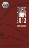 Music diary 2013. Ediz. italiana