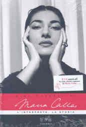 Maria Callas. L'interprete, la storia. Con 2 CD Audio