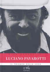 Luciano Pavarotti. Il trionfo della voce