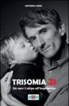 Trisomia 21. Un car(i)otipo all'improvviso. Con DVD