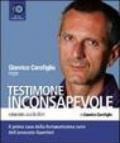 Testimone inconsapevole letto da Gianrico Carofiglio. Audiolibro. 6 CD Audio