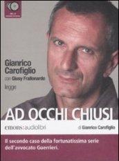 Ad occhi chiusi letto da Gianrico Carofiglio. Audiolibro. 6 CD Audio