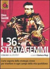 I 36 stratagemmi. L'arte segreta della strategia cinese per trionfare in ogni campo della vita quotidiana letto da Dino Gentili. Audiolibro. CD Audio formato MP3