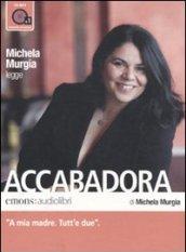 Accabadora letto da Michela Murgia. Audiolibro. CD Audio formato MP3