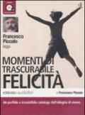 Momenti di trascurabile felicità letto da Francesco Piccolo. Audiolibro. CD Audio formato MP3. Ediz. integrale