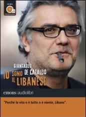 Io sono il Libanese letto da Giancarlo De Cataldo. Audiolibro. CD Audio formato MP3. Ediz. integrale