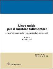 Linee guida per il curatore fallimentare e il professionista delle nuove procedure concorsuali