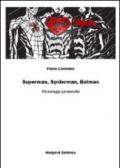 Superman, Spiderman, Batman. Personaggi parmenidei