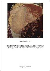 Schopenhauer, Nietzsche, Freud. Dallo Spieltrieb di Schiller al dionisiaco nietzscheano