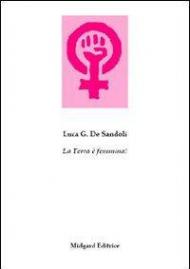 La terra è femmina!