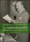 Le cospirazioni parallele. Dall'antifascismo militante alla guerra partigiana