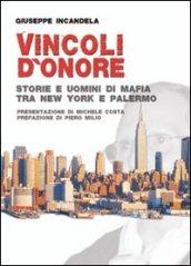 Vincoli d'onore. Storie e uomini di mafia tra New York e Palermo