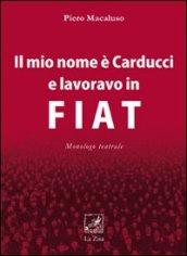 Il mio nome è Carducci e lavoravo in Fiat