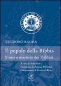 Il popolo della Bibbia. Storia e martirio dei Valdesi