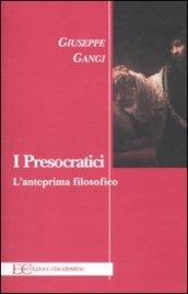 I presocratici. L'anteprima filosofico