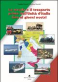 La strada e il trasporto prima dell'Unità d'Italia ai giorni nostri