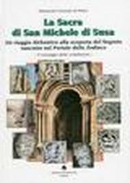 La sacra di san Michele di Susa. Un viaggio alchemico alla scoperta del segreto nascosto nel Portale dello Zodiaco