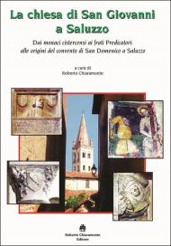 La chiesa di San Giovanni a Saluzzo. Dai monaci cistercensi ai frati Predicatori: alle origini del convento di San Domenico a Saluzzo