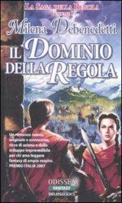 Il dominio della Regola. La saga della Regola. 1.