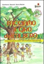 Facciamo il giro dell'albero, Cinquanta giochi cantati della tradizione internazionale. Con CD Audio