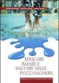 Educare, amare e saltare nelle pozzanghere. Manuale per una formazione attiva e ludica