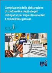 Compilazione della dichiarazione di conformità degli allegati obbligatori per impianti alimentari a combustibile gassoso