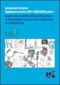 Generatori di calore. Applicare la norma UNI 10389:2009. Parte Prima. Analisi dei prodotti della combustione e misurazione in opera del rendimento di combustione