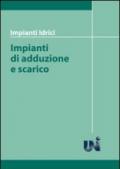 Impianti idrici. Impianti di adduzione e scarico