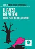 Il paese dei veleni. Biocidio, viaggio nell'Italia contaminata