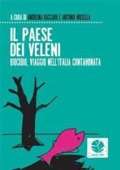 Il paese dei veleni. Biocidio, viaggio nell'Italia contaminata