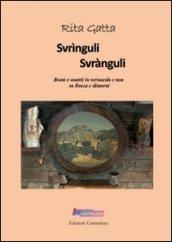 Svrìnguli svrànguli. Brani e sonetti in vernacolo e non su Rocca e dintorni. Con CD Audio