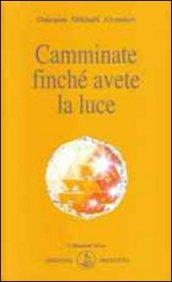 Camminate finché avete la luce