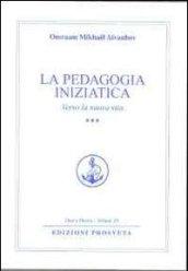 La pedagogia iniziatica. 3.Verso la nuova vita