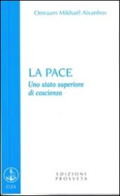 La pace. Uno stato superiore di coscienza